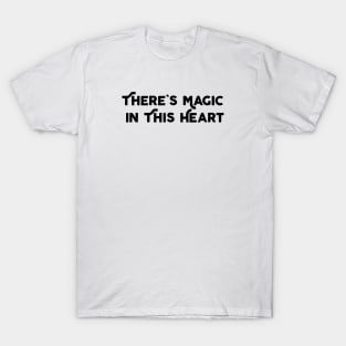 There's Magic In This Heart T-Shirt